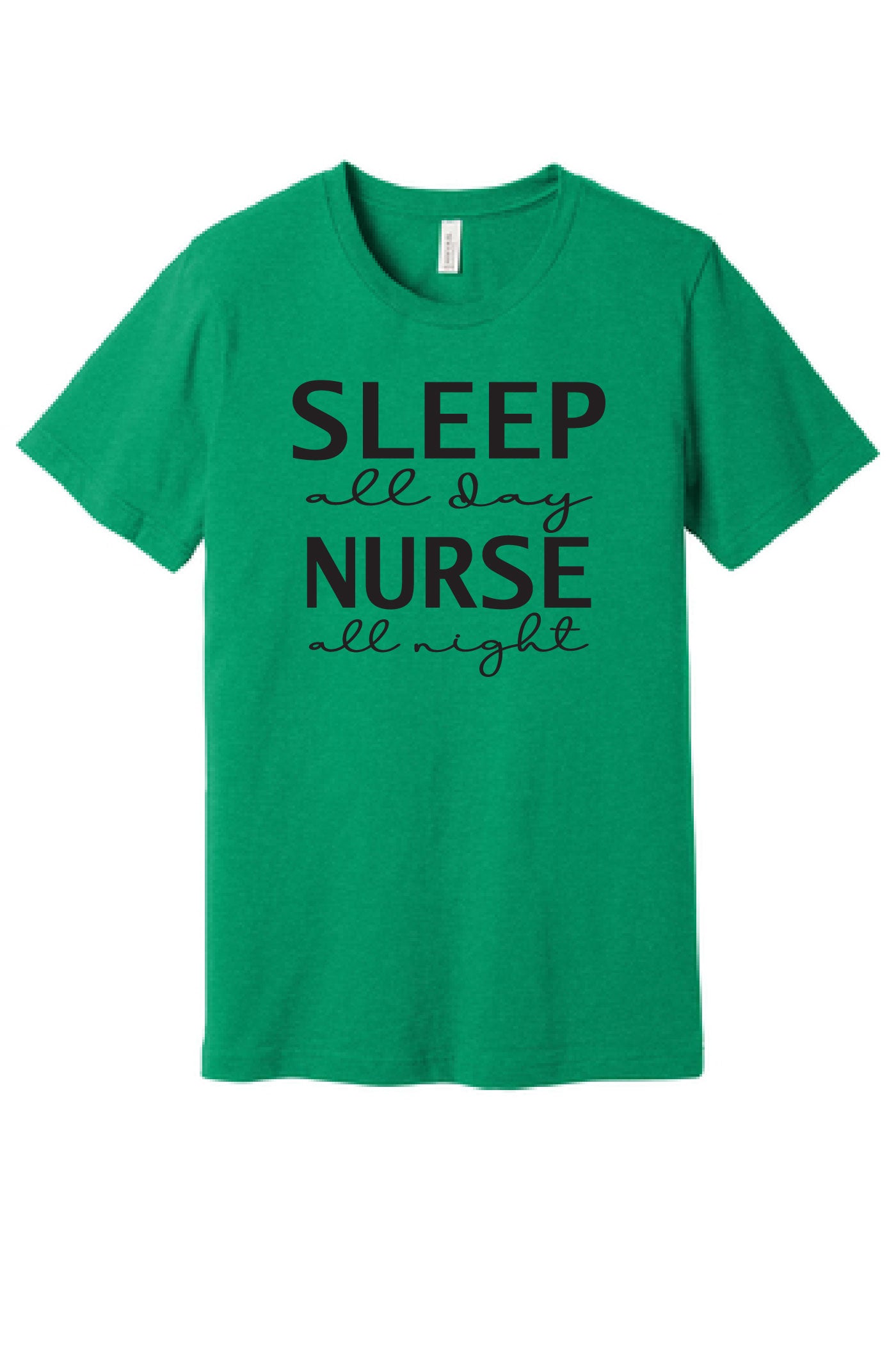 Sleep All Day / Nurse All Night T-Shirt
