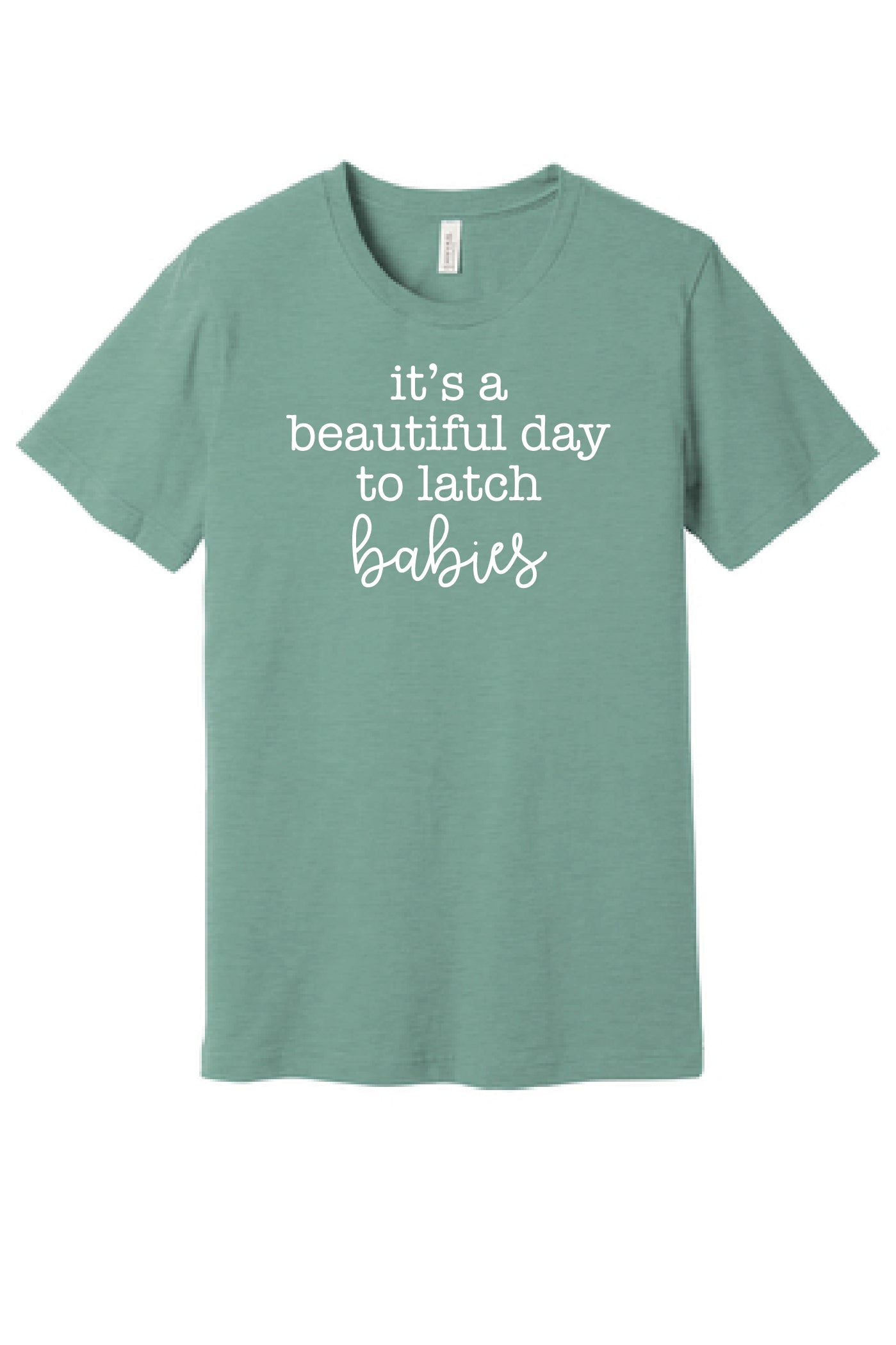 Beautiful Day to "Latch" Babies T-Shirt